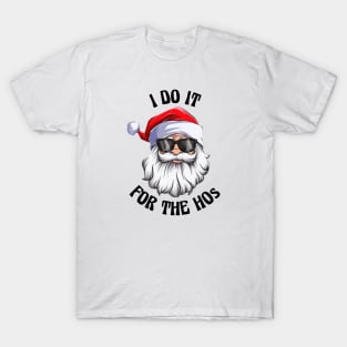 I Do It For The Hos Santa Claus Christmas T-Shirt